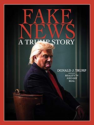 Fake News: A Trump Story - John Di Domenico